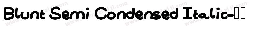 Blunt Semi Condensed Italic字体转换